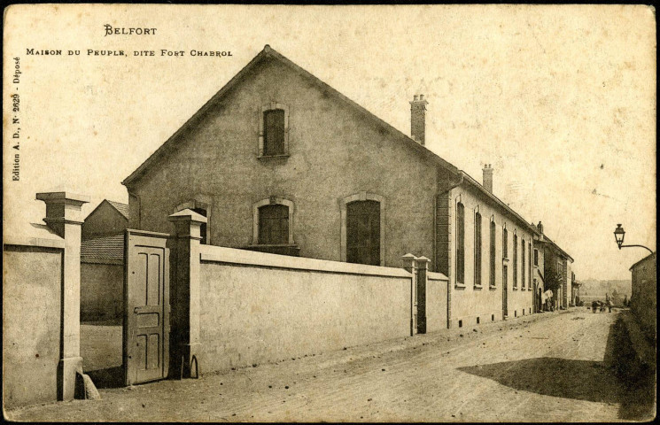 Belfort, Maison du Peuple, dite Fort Chabrol.