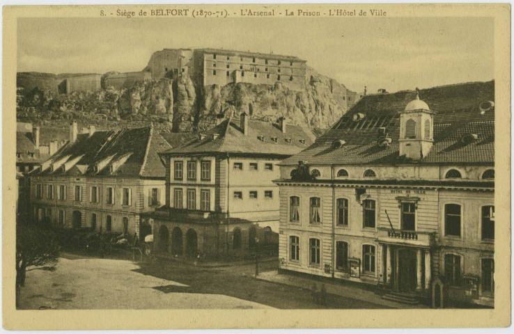 Siège de Belfort (1870-71), l'Arsenal, la Prison, l'Hôtel de Ville.