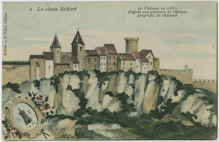 Le vieux Belfort, le château en 1670 d'après une peinture de
                                l'époque propriété de l'éditeur.