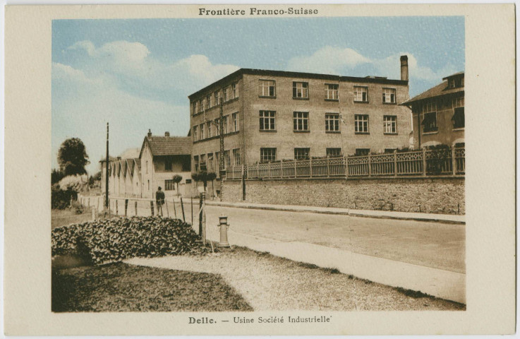 Frontière Franco-Suisse, Delle, usine Société Industrielle.