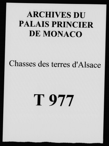 Chasses : ordonnances royales; arrêts du Conseil; mémoires; états et correspondances relatives au droit de chasse et à sa police sur les terres d'Alsace.