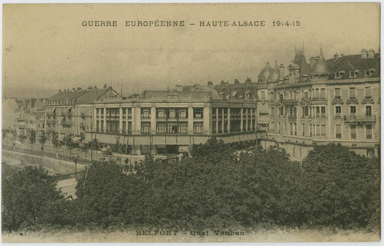 Guerre européenne, Haute-Alsace 1914-15, Belfort, quai Vauban.