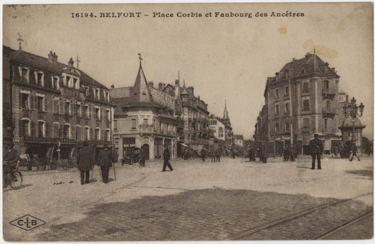 Belfort, place Corbis et faubourg des Ancêtres.