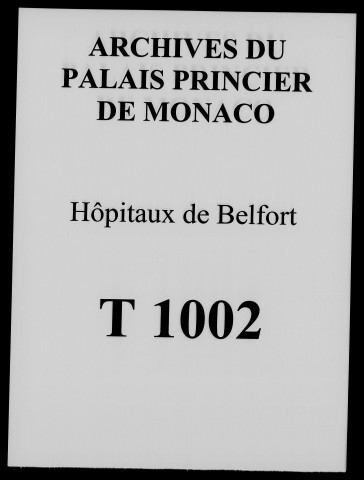Hôpitaux de la ville de Belfort : réunion de l'hôpital dit des Poules à celui de Sainte-Barbe, procès entre les directeurs de l'hôpital des Poules et le chapitre de Belfort qui s'en était approprié les revenus, mise en cause du duc de Mazarin appelé à compléter les revenus de la fondation prétendus insuffisants.