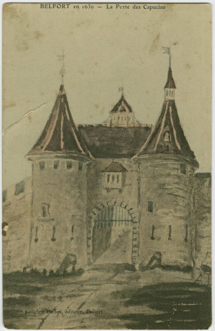 Belfort en 1630, la porte des Capucins [aquarelle].