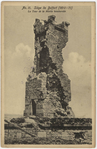 Siège de Belfort (1870-71), la Tour de la Miotte bombardée.