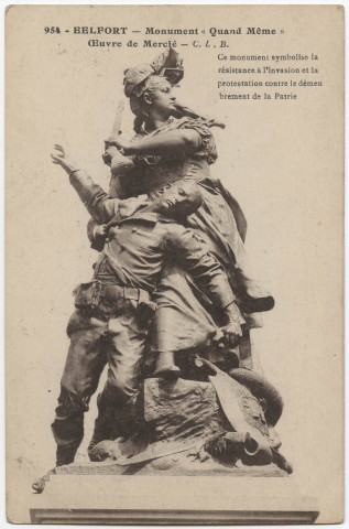 Belfort, monument Quand Même œuvre de Mercié, ce monument symbolise la résistance à l'invasion et la prostestation contre le démenbrement de la Patrie.