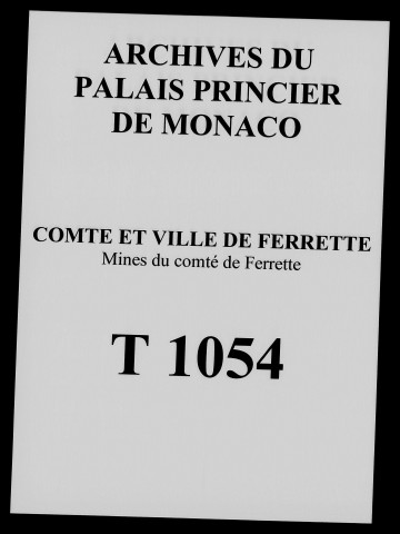 Mines : demande d'une concession de mines de charbon, dans la région de Ferrette, présentée par le gentilhomme verrier de la Piolotte (1783), concession temporaire de recherches de houille (1782).