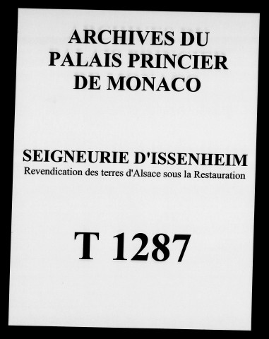 Revendication par la duchesse de Mazarin des terres et biens d'Alsace réunis à l'Etat par décret de l'assemblée Nationale du 14 juillet 1791: supplique au roi de France, note au ministre des finances, mémoires, états des biens fonds et rentes réunis au domaine de l'Etat ou aliénés au profit du Trésor (1815-1825).