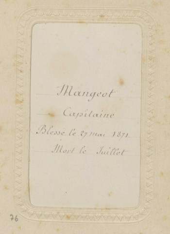 "Capitaine Mangeot. Blessé le 27 mai 1871. Mort le juillet [1871]."