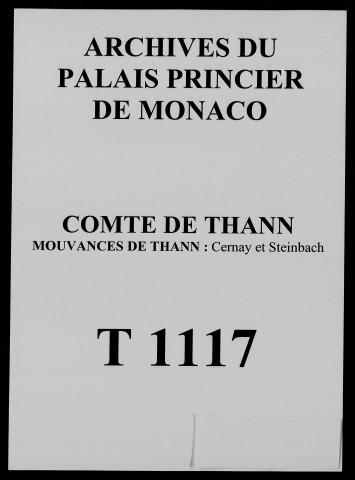 Cernay et Steinbach : extrait de l'urbaire de 1580 relatif à ces fiefs [s.d.], échange entre le duc d'Aumont et Georges-Thibaut Etspiller de prés situés au-dessus du Vieux-Thann contre d'autres du ban de Cernay (1752).