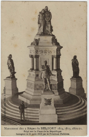 Belfort, monument des 3 Sièges de Belfort, 1814-1815, 1870-71, érigé place de la République, inauguré le 15 août 1912 par le Président Fallières.