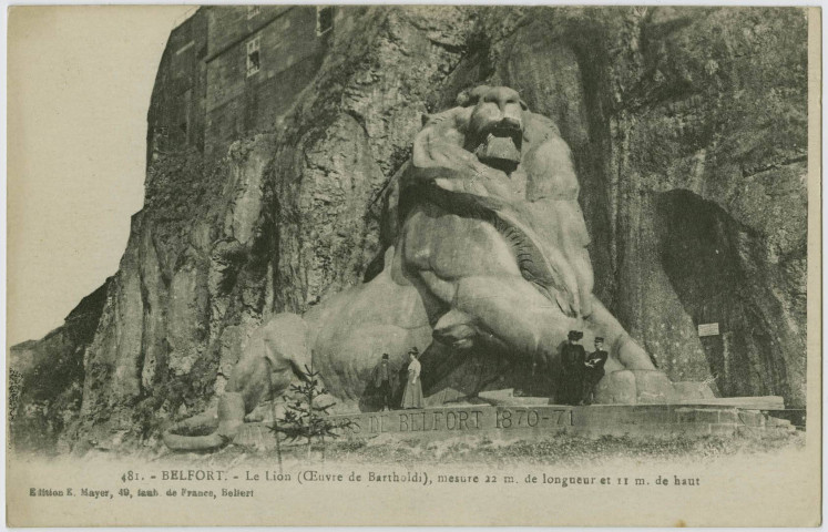 Belfort, le Lion (œuvre de Bartholdi) mesure 22 m. de longueur et 11 m. de haut.