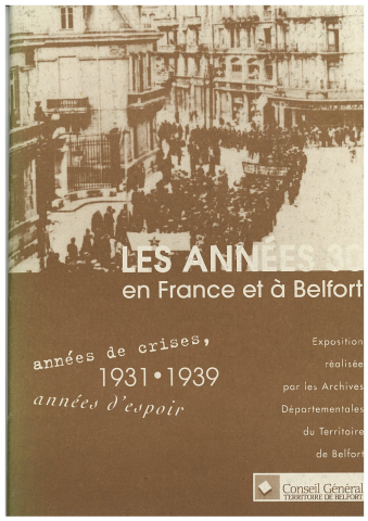 Les années 30 en France et à Belfort, années de crises, années d'espoirs