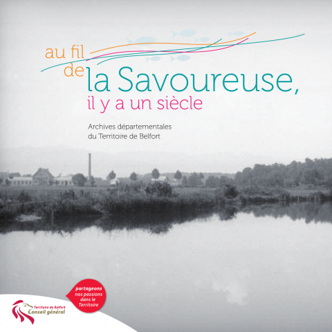 Au fil de la Savoureuse, il y a un siècle