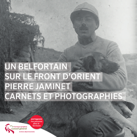 Un Belfortain sur le front d'Orient, Pierre Jaminet carnets et photographies